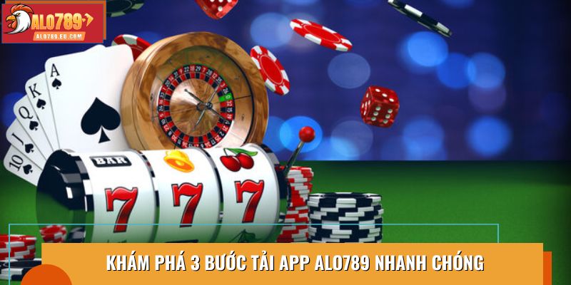 Khám phá 3 bước tải app Alo789 nhanh chóng