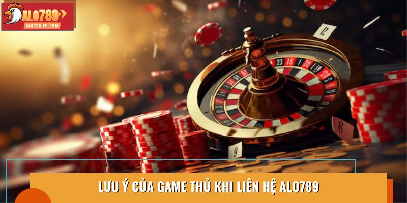 luu y cua game thu khi lien he alo789