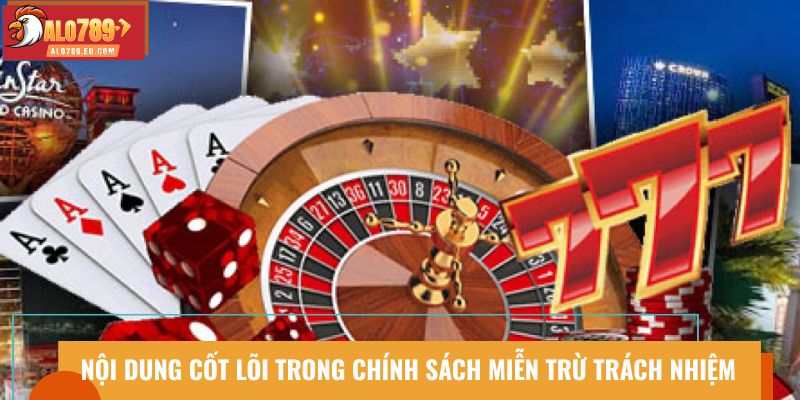 Nội dung cốt lõi trong chính sách miễn trừ trách nhiệm