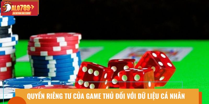 Quyền riêng tư của game thủ đối với dữ liệu cá nhân